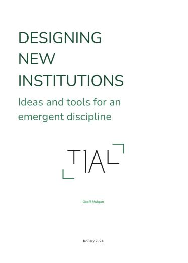 (보고서) 미래 공공부문 조직 디자인: 신흥 영역을 위한 아이디어와 도구 - 제프 멀건, 2024.1.22.