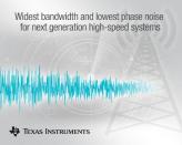 TI, 차세대 고속 시스템 위한 가장 넓은 대역폭과 가장 낮은 위상 잡음 달성